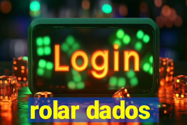 rolar dados